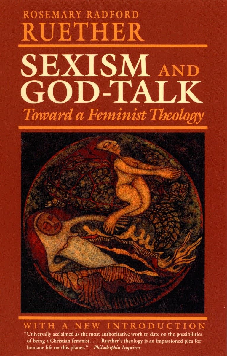 Sexism And God Talk: Toward A Feminist Theology