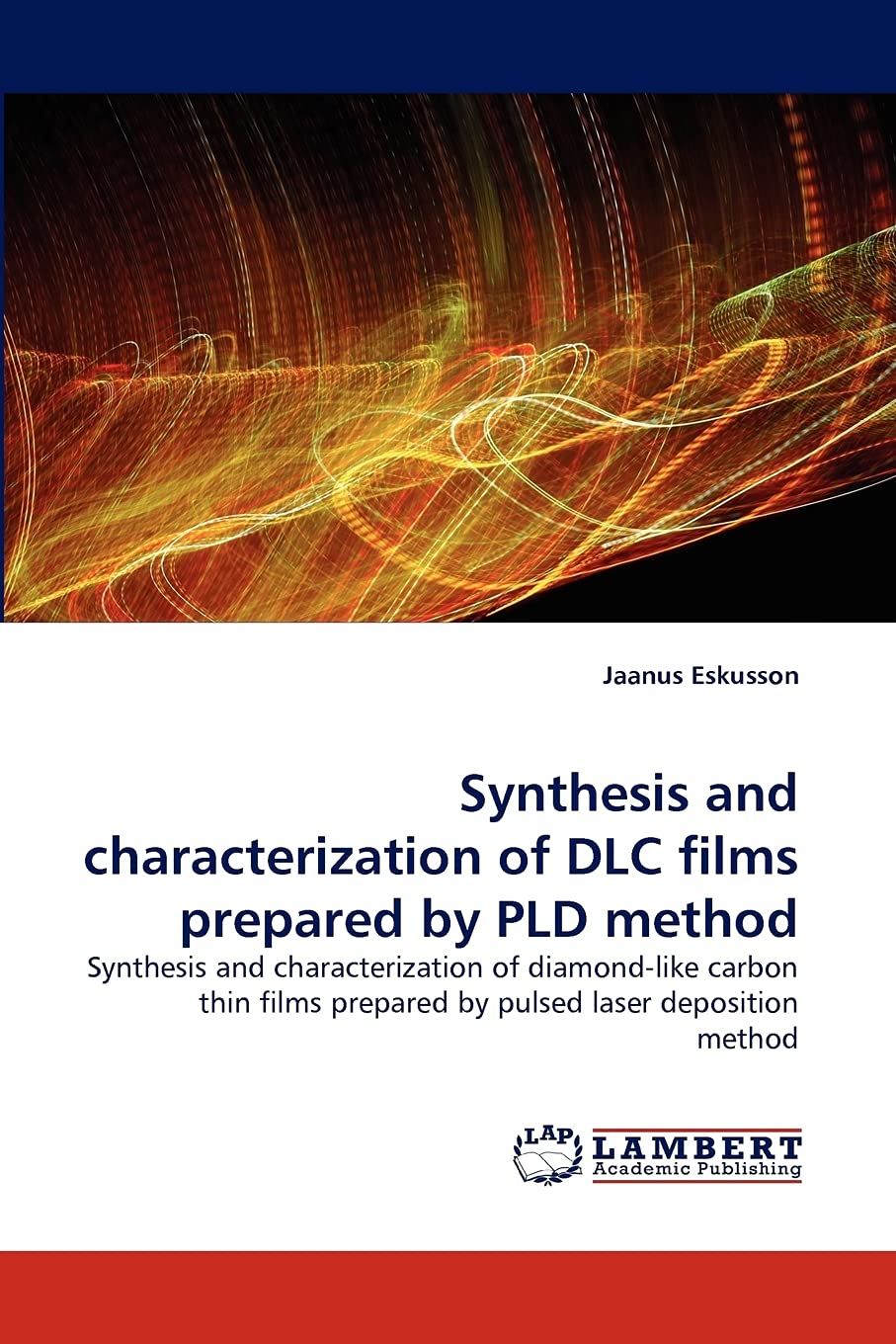 Synthesis and characterization of DLC films prepared by PLD method: Synthesis and characterization of diamondlike carbon thin f,Used