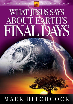 What Jesus Says about Earth's Final Days (End Times Answers),New
