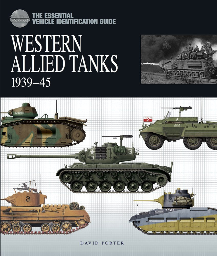 The Essential Vehicle Identification Guide: Western Allied Tanks, 193945 (The Essential Vehicle Identification Guide),Used