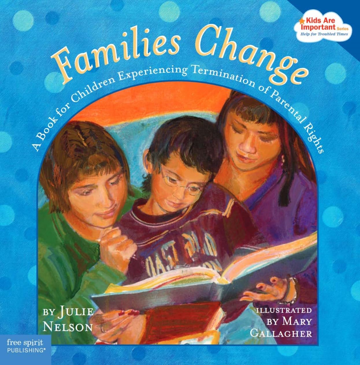 Families Change: A Book for Children Experiencing Termination of Parental Rights (Kids Are Important),Used