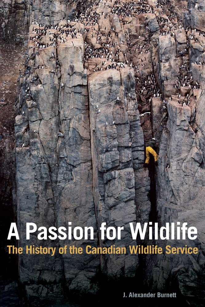 A Passion for Wildlife: The History of the Canadian Wildlife Service,Used