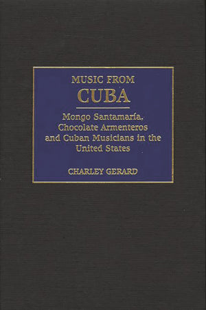 Music From Cuba: Mongo Santamaria, Chocolate Armenteros, And Other Stateside Cuban Musicians,Used