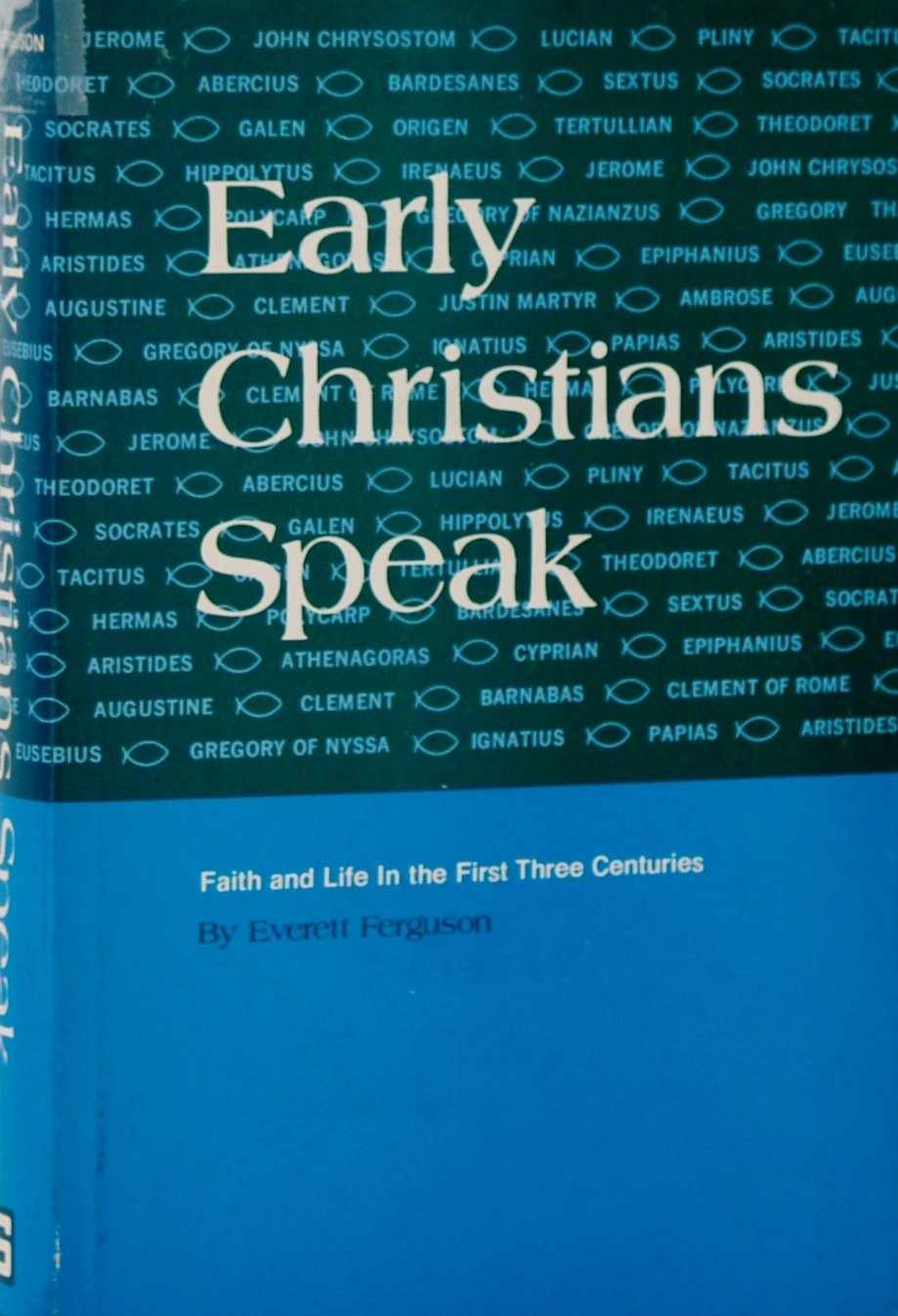 Early Christians Speak: Faith and Life in the First Three Centuries,Used