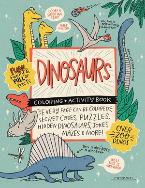 DINOSAURS Coloring + Activity Book: Secret Codes, Puzzles, Hidden Dinosaurs, Jokes, Mazes & MORE! (Caravan Coloring + Activity B,Used