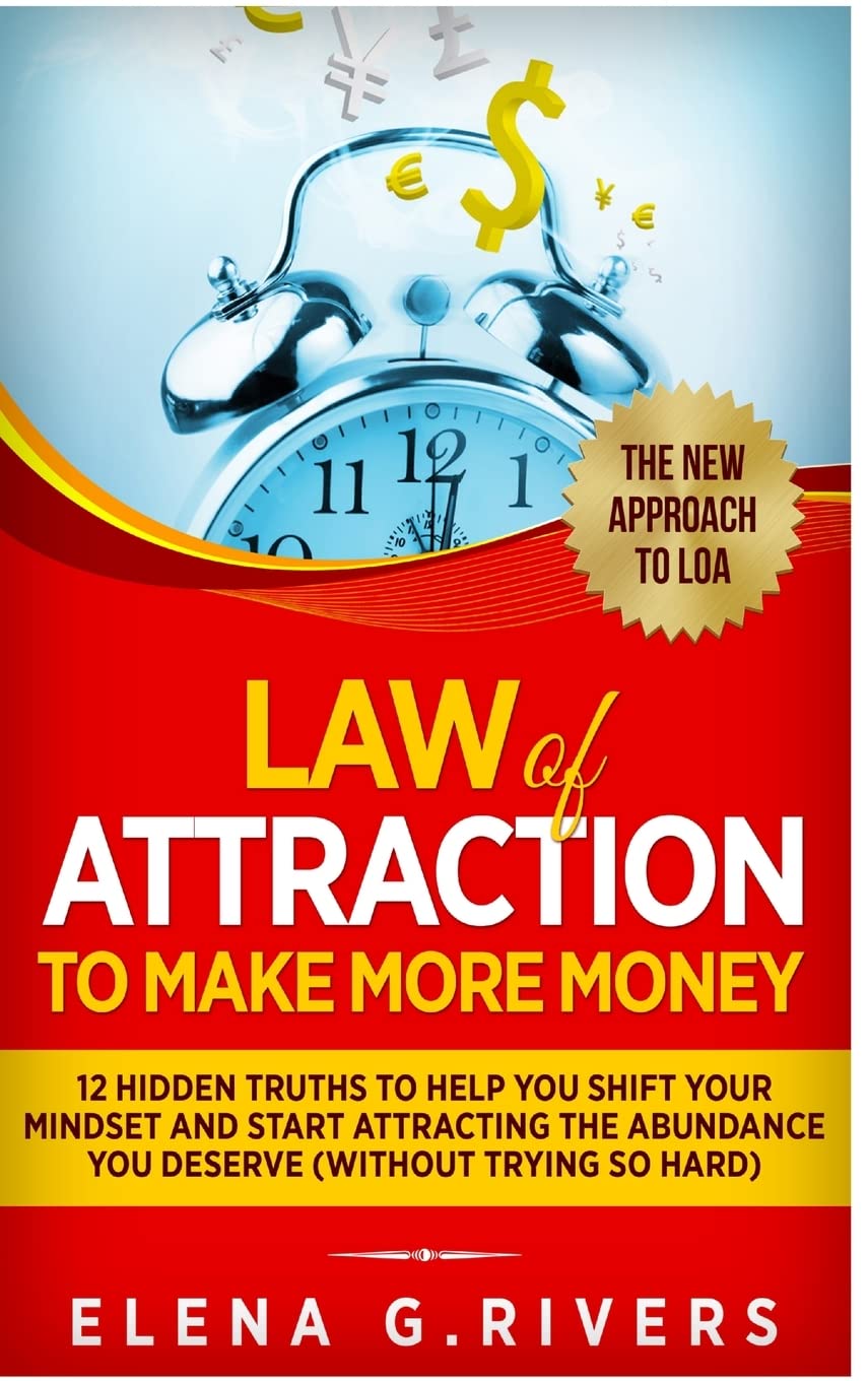 Law Of Attraction to Make More Money: 12 Hidden Truths to Help You Shift Your Mindset and Start Attracting the Abundance You Des,Used