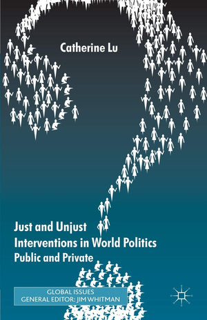 Just and Unjust Interventions in World Politics: Public and Private (Global Issues),Used