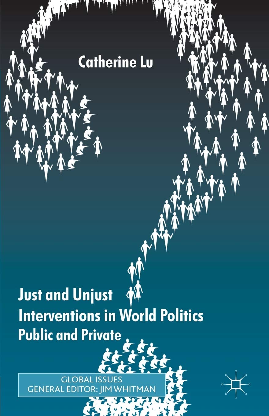 Just and Unjust Interventions in World Politics: Public and Private (Global Issues),Used