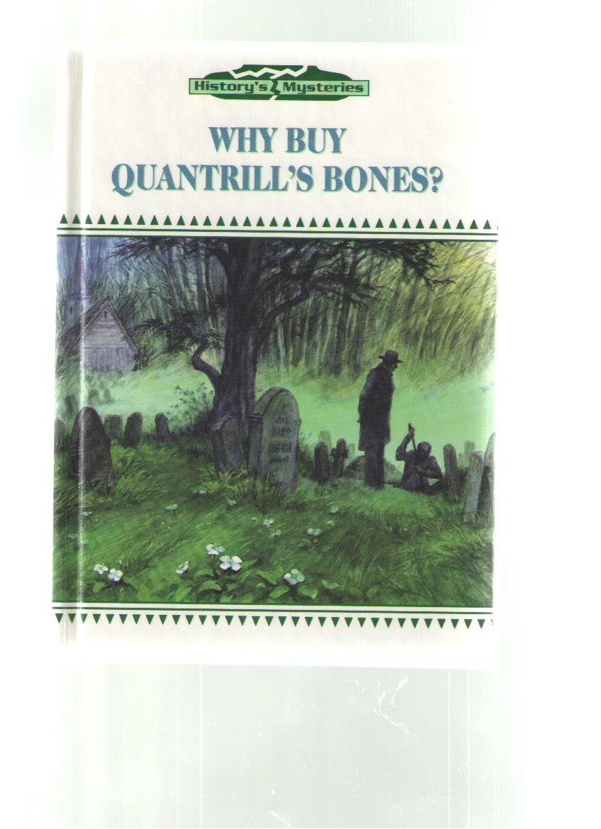 Why Buy Quantrill's Bones? (History's Mysteries),Used