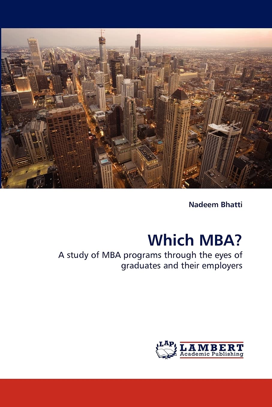 Which MBA?: A study of MBA programs through the eyes of graduates and their employers,Used