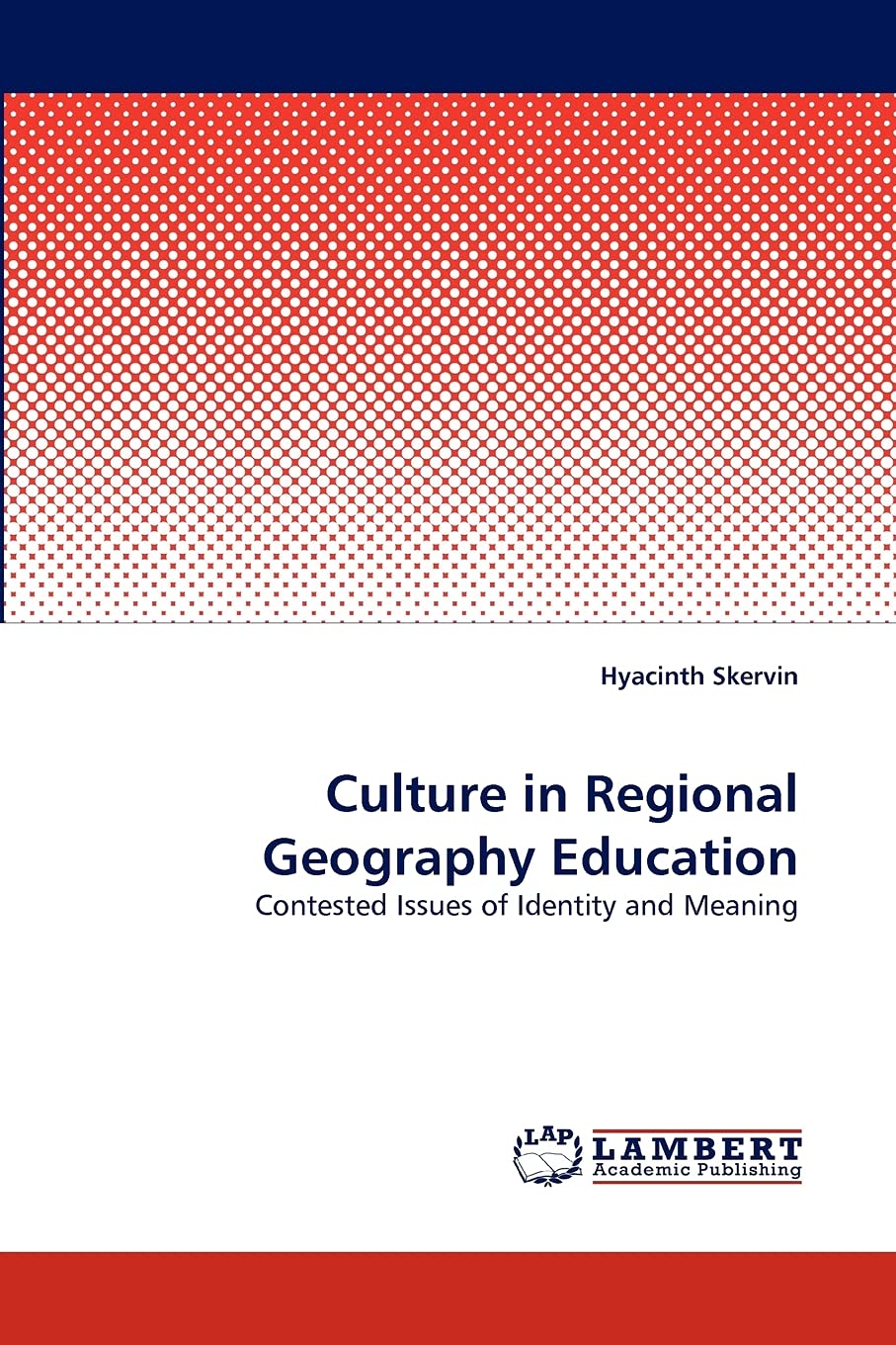 Culture in Regional Geography Education: Contested Issues of Identity and Meaning,Used