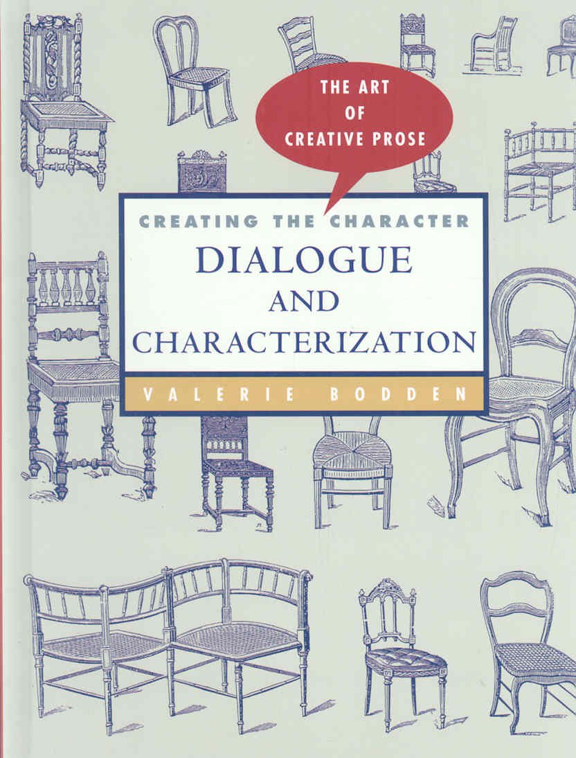 Creating a Character: Dialogue and Characterization (The Art of Creative Prose),New