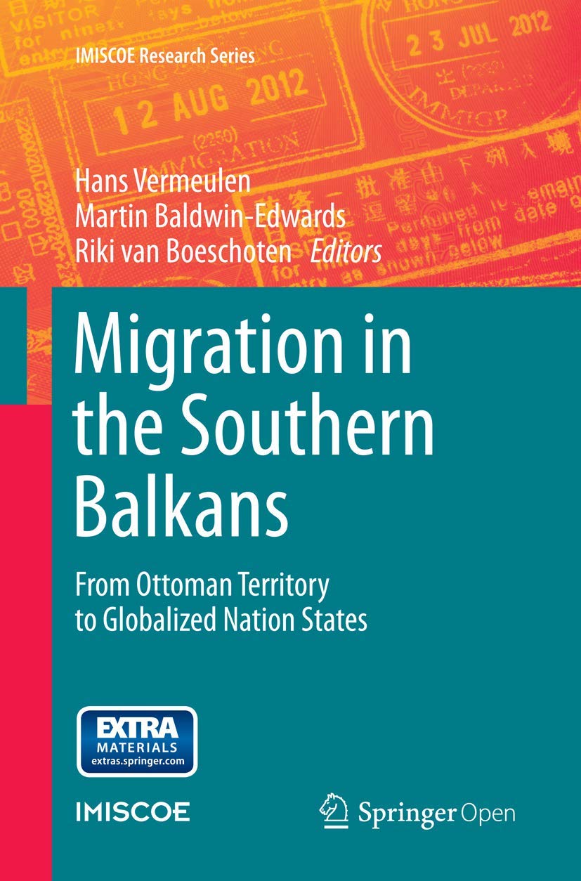 Migration in the Southern Balkans: From Ottoman Territory to Globalized Nation States (IMISCOE Research Series),Used