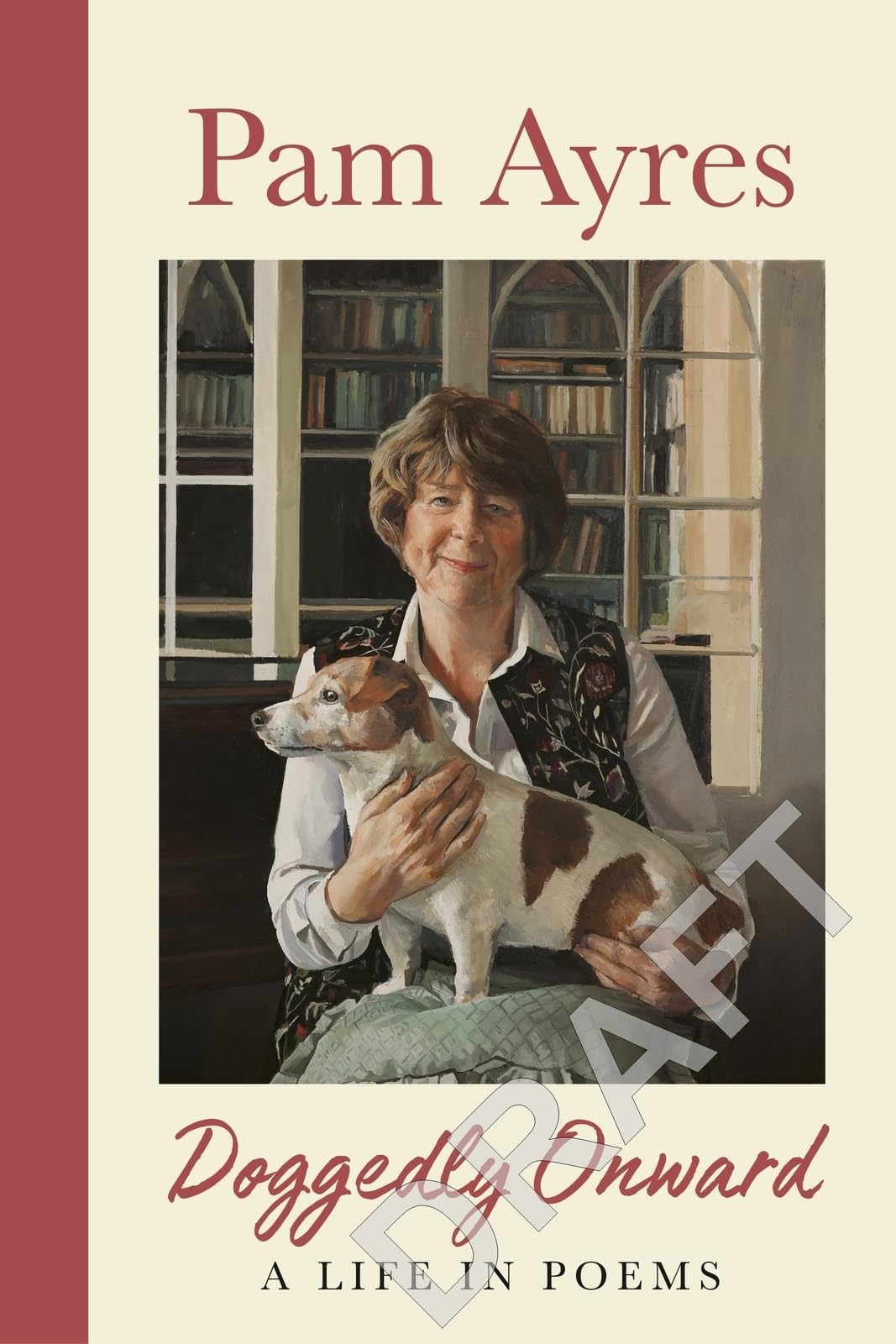 Doggedly Onward: A Life In Poems