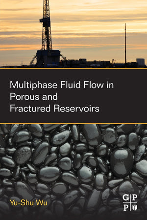 Multiphase Fluid Flow in Porous and Fractured Reservoirs,Used