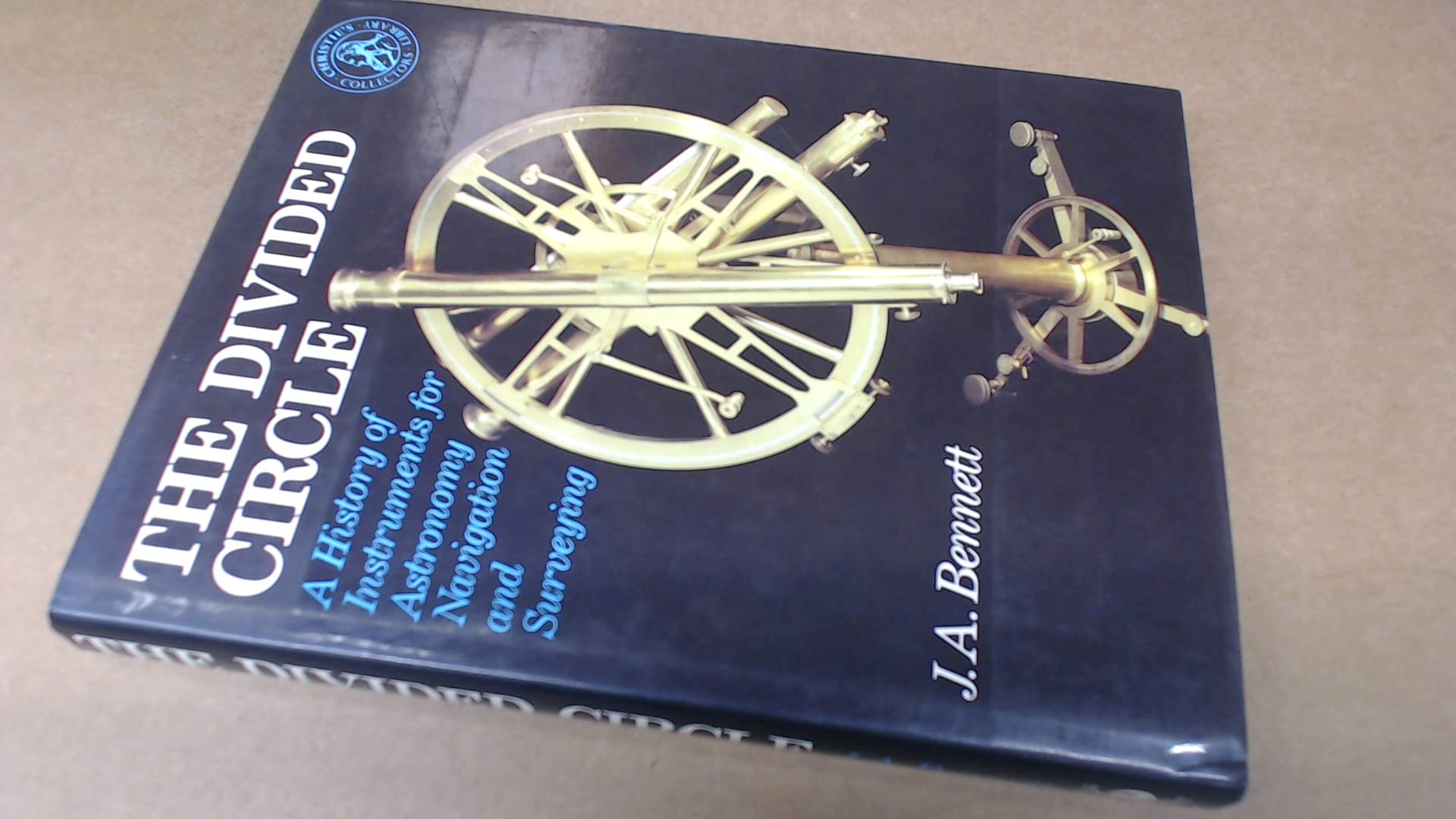Divided Circle: A History of Instruments for Astronomy, Navigation and Surveying,Used