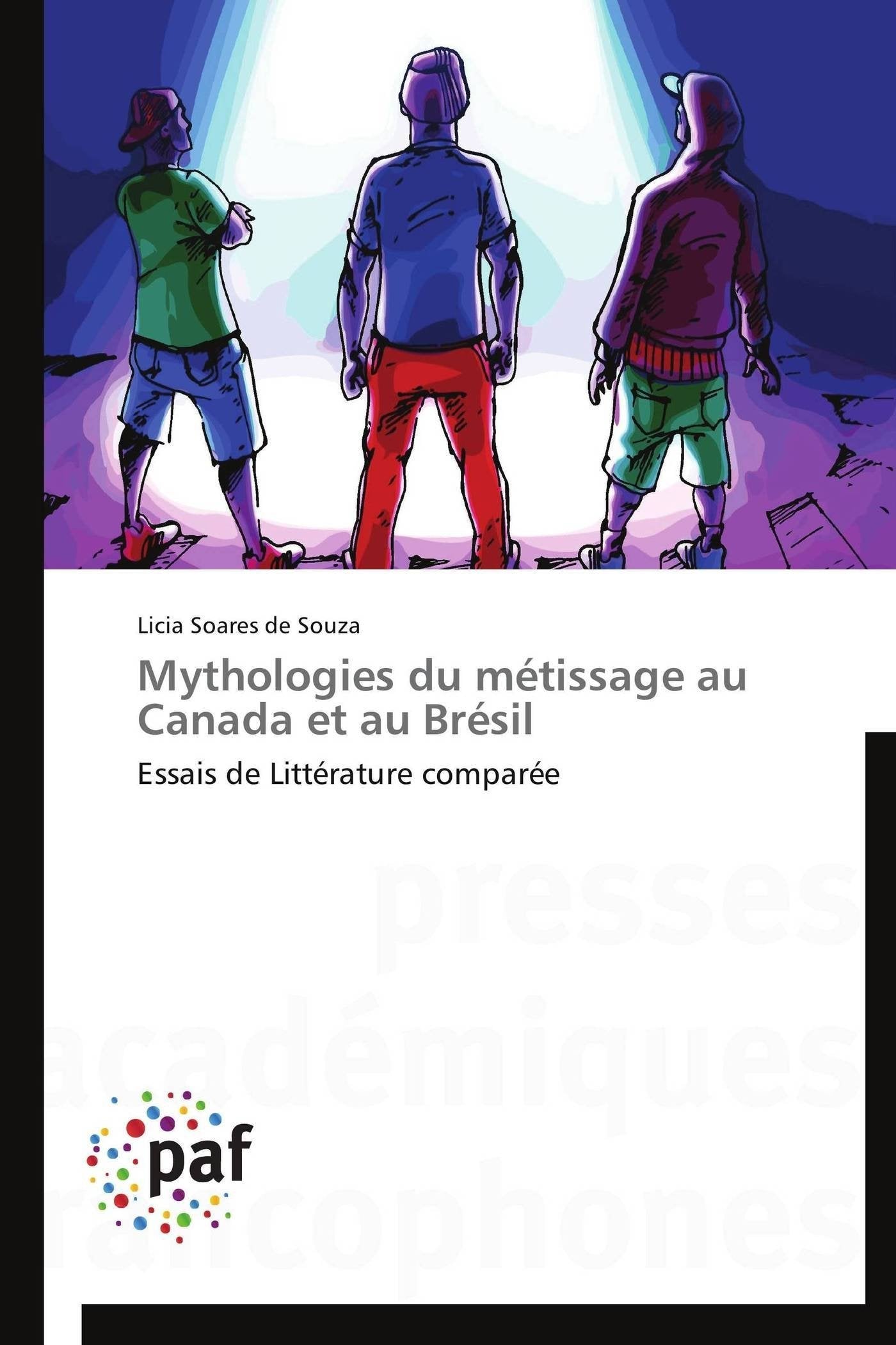 Mythologies du mtissage au Canada et au Brsil: Essais de Littrature compare (French Edition),Used