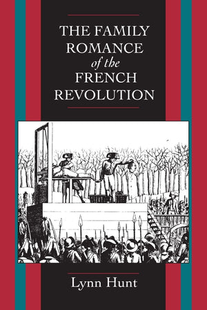 The Family Romance of the French Revolution,New