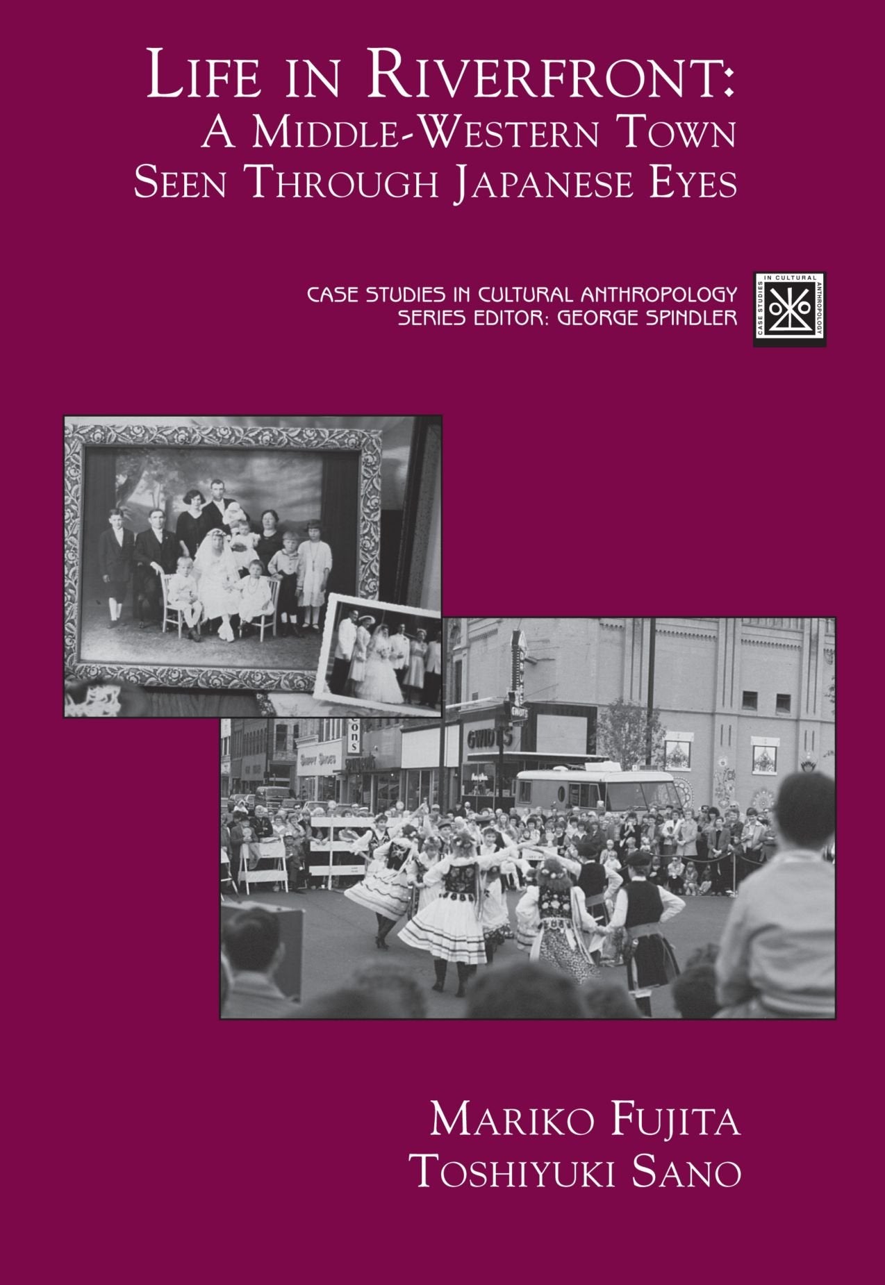 Life In Riverfront: A Middle Western Town Seen Through Japanese Eyes (Case Studies In Cultural Anthropology),Used