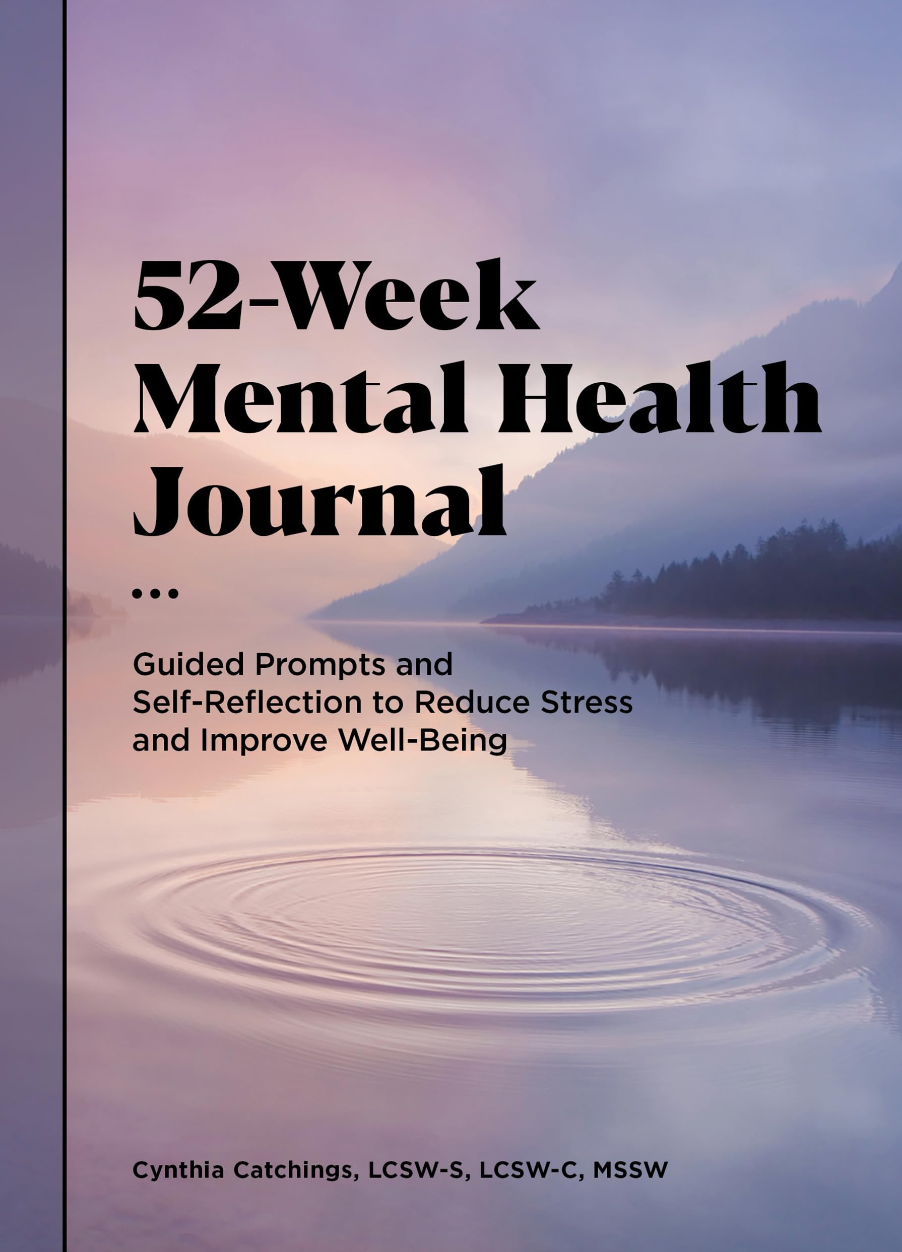 52Week Mental Health Journal: Guided Prompts and SelfReflection to Reduce Stress and Improve WellBeing,New