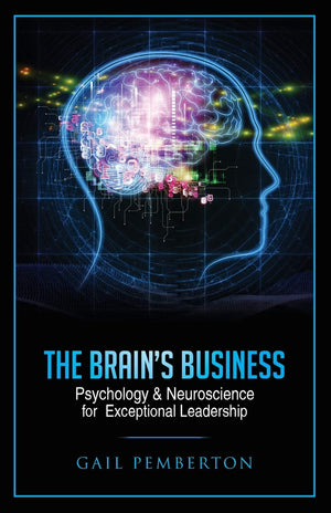 The Brain's Business: Psychology & Neuroscience for Exceptional Leadership,Used