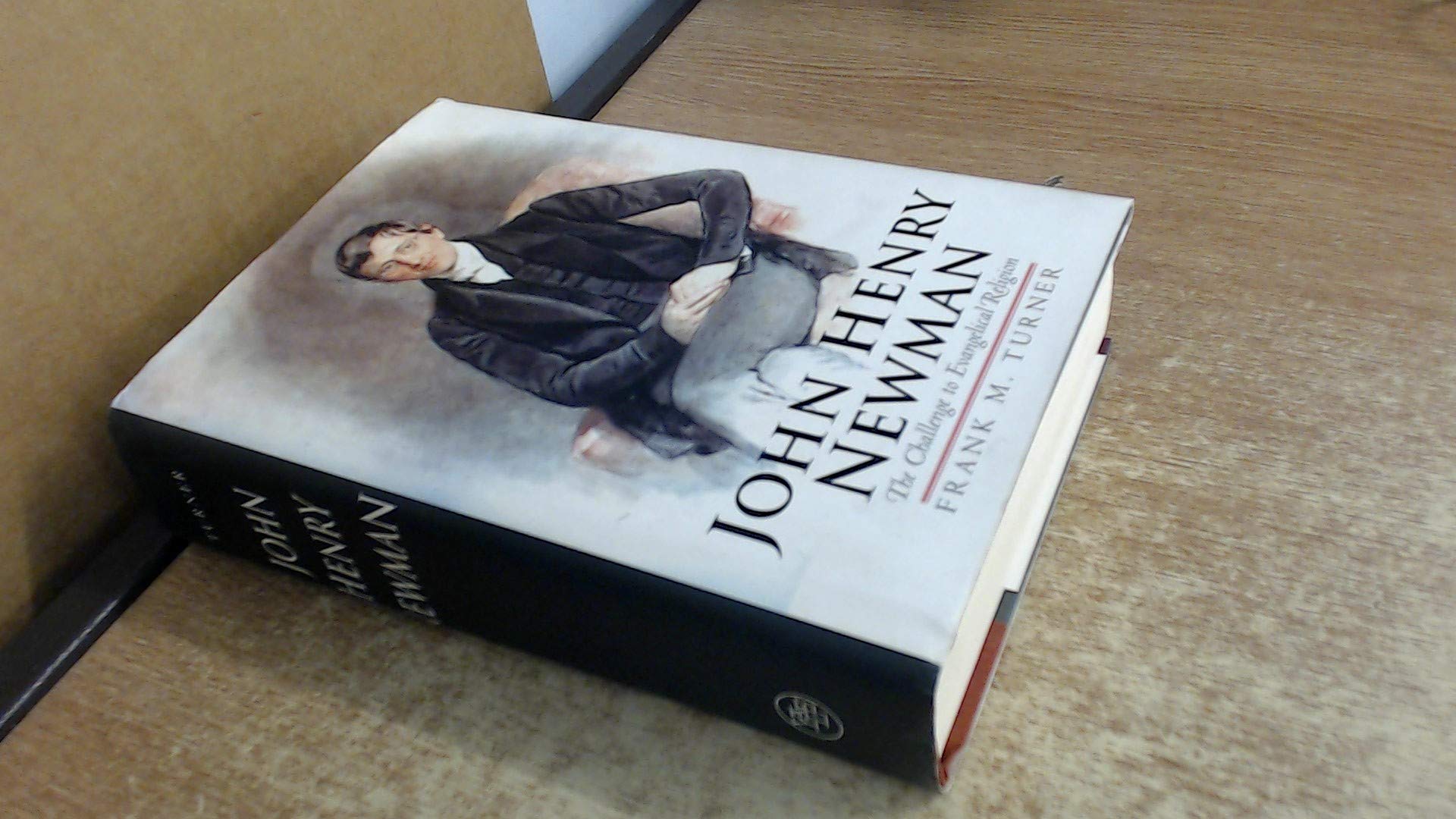 John Henry Newman: The Challenge To Evangelical Religion-used