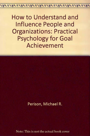 How to Understand and Influence People and Organizations,Used