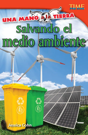 Teacher Created Materials  Time For Kids Informational Text: Una Mano A La Tierra: Salvando El Medio Ambiente (Hand To Earth: S,Used