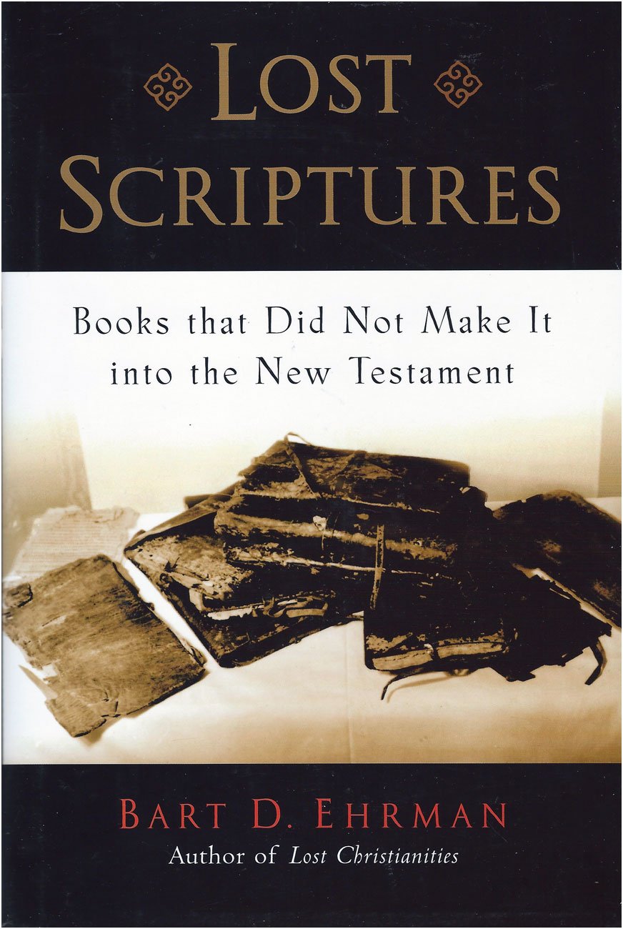 Lost Scriptures: Books That Did Not Make It Into The New Testament,New
