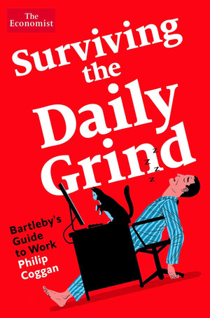 Surviving the Daily Grind: Bartleby's Guide to Work (Economist Books),Used