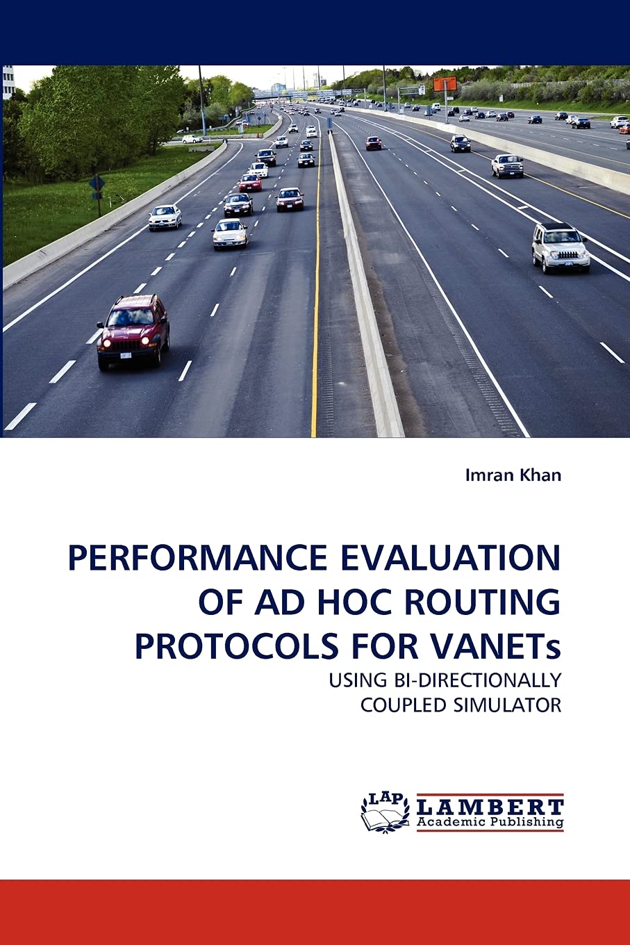 PERFORMANCE EVALUATION OF AD HOC ROUTING PROTOCOLS FOR VANETs: USING BIDIRECTIONALLY COUPLED SIMULATOR,Used