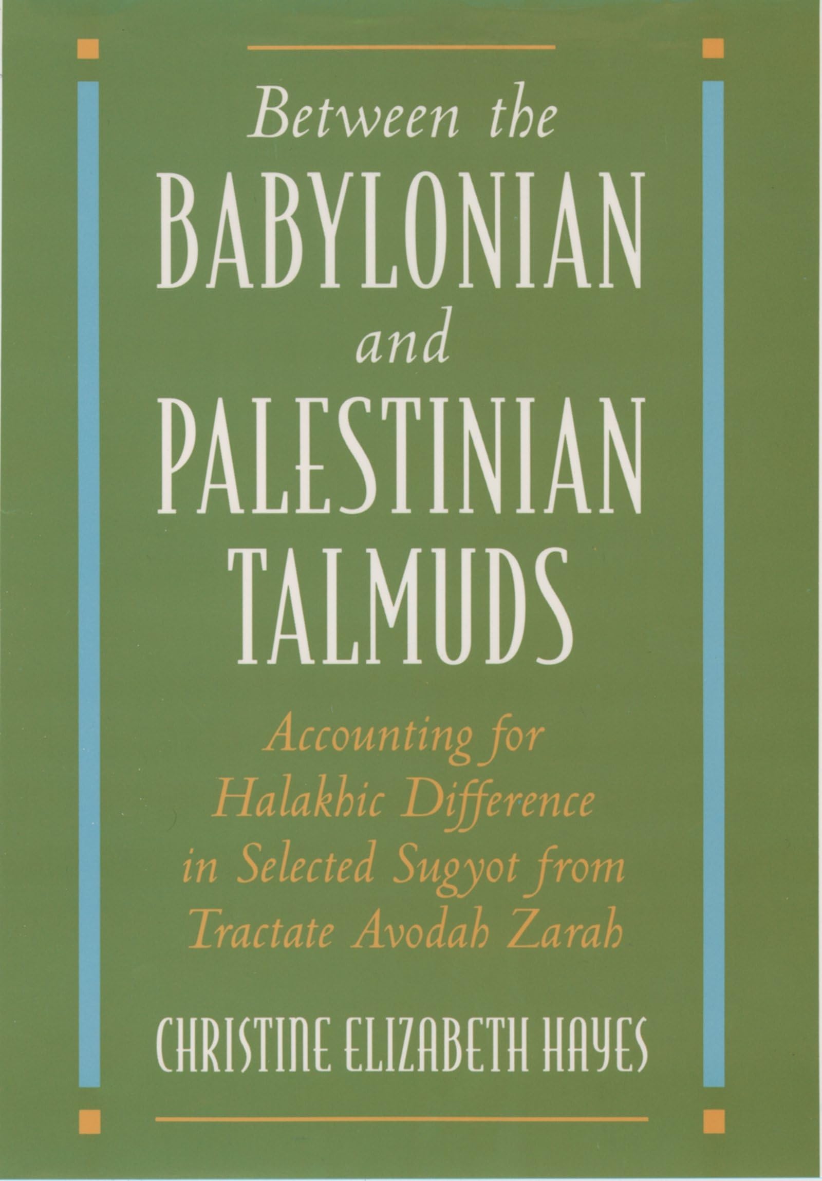Between the Babylonian and Palestinian Talmuds: Accounting for Halakhic Difference in Selected Sugyot from Tractate Avodah Zarah,Used
