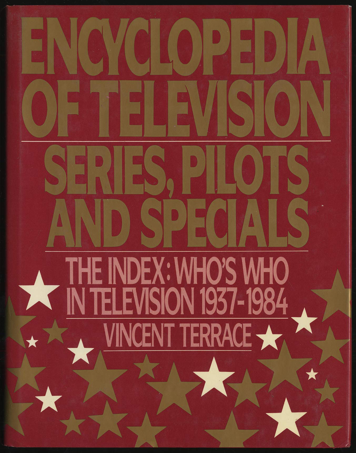 Series, Pilots and Specials, the Index: Who's Who in Television 19371984 (Encyclopedia of Television),Used