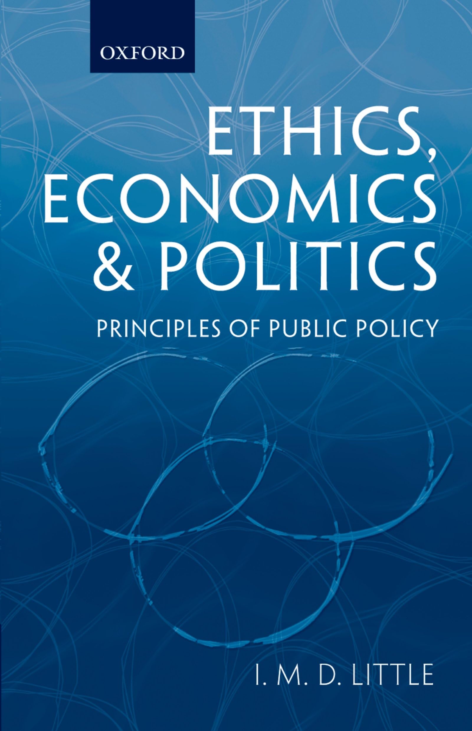 Ethics, Economics and Politics: Principles of Public Policy,Used