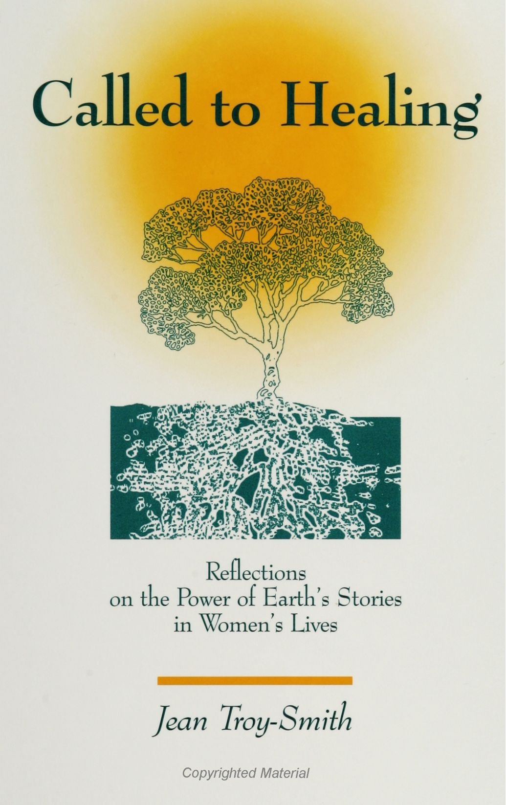 Called To Healing: Reflections On The Power Of Earth'S Stories In Women'S Lives,New