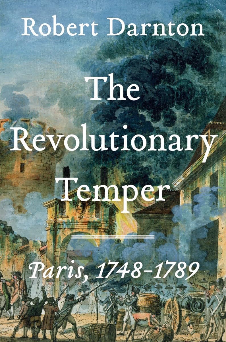 The Revolutionary Temper: Paris, 17481789,New