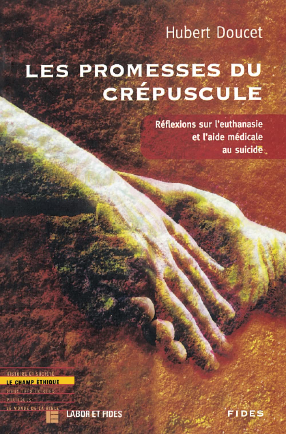 Les promesses du crpuscule: Rflexions sur l'euthanasie et l'aide mdicale au suicide (Le champ thique) (French Edition),Used