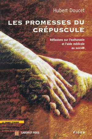 Les promesses du crpuscule: Rflexions sur l'euthanasie et l'aide mdicale au suicide (Le champ thique) (French Edition),Used