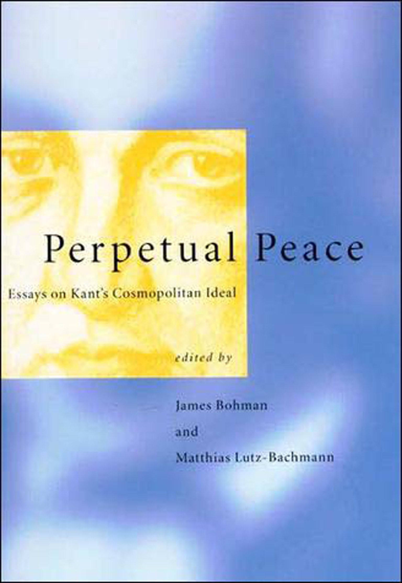 Perpetual Peace: Essays On Kant'S Cosmopolitan Ideal (Studies In Contemporary German Social Thought)