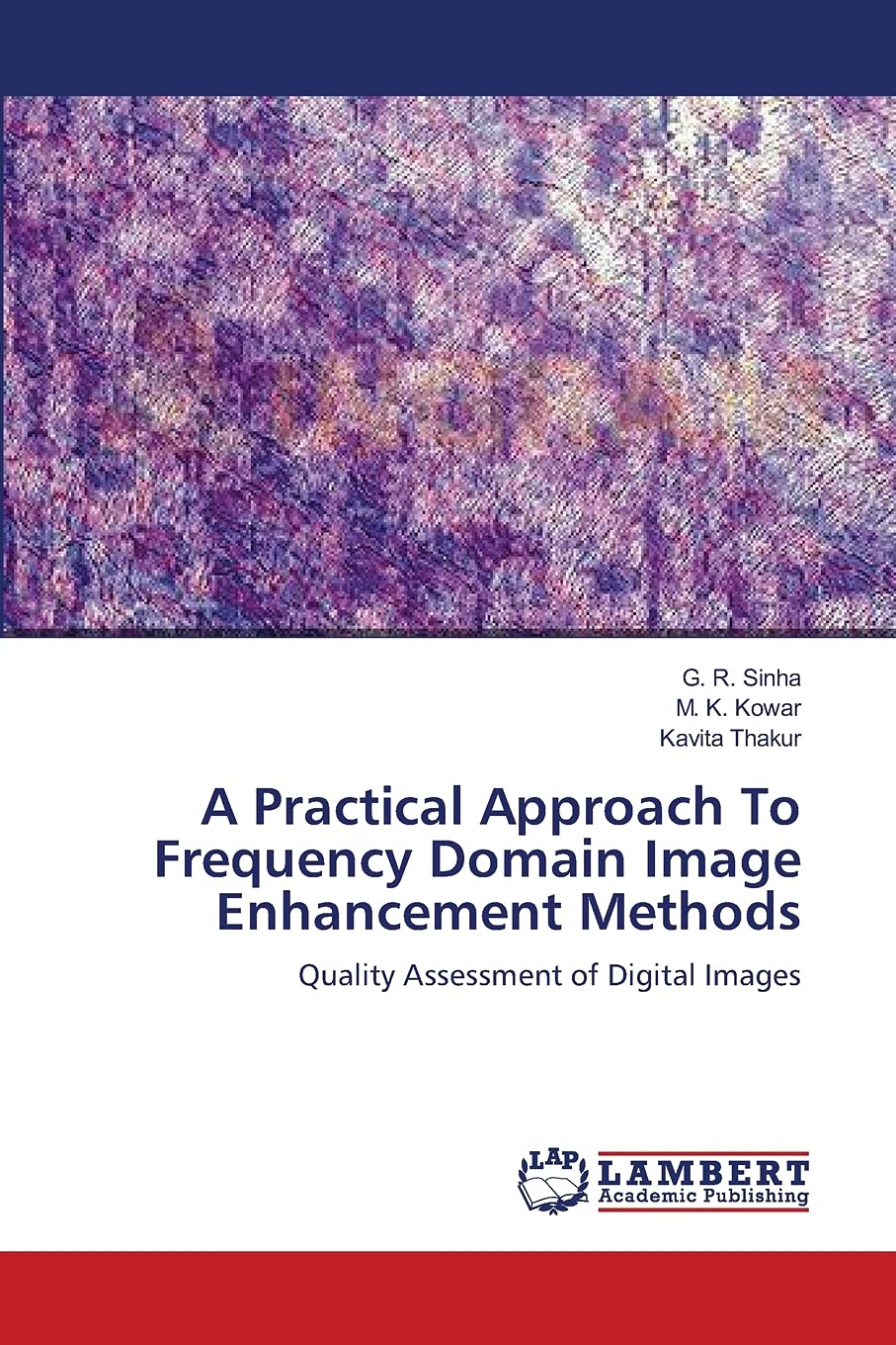 A Practical Approach To Frequency Domain Image Enhancement Methods: Quality Assessment of Digital Images,Used