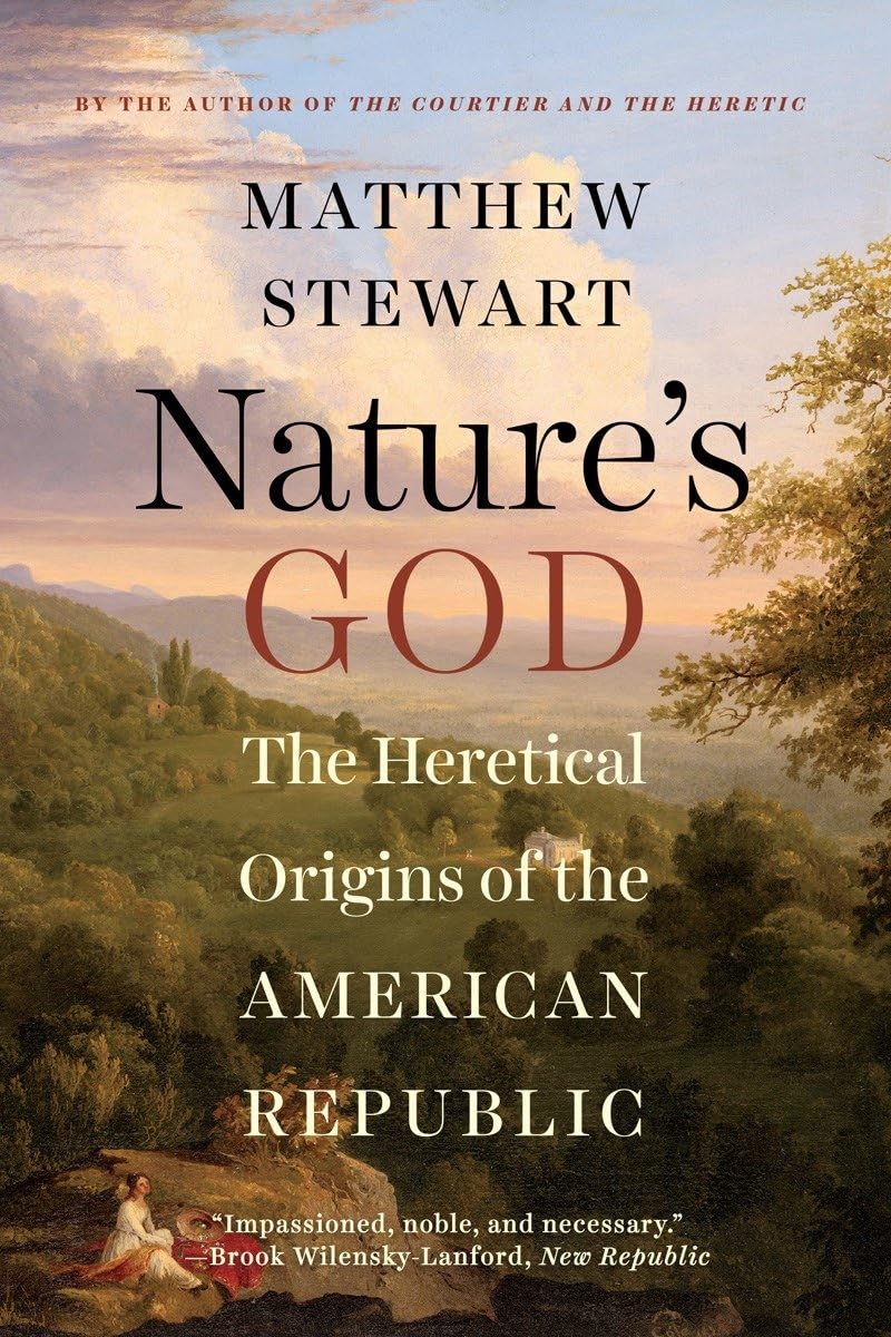 Nature'S God: The Heretical Origins Of The American Republic