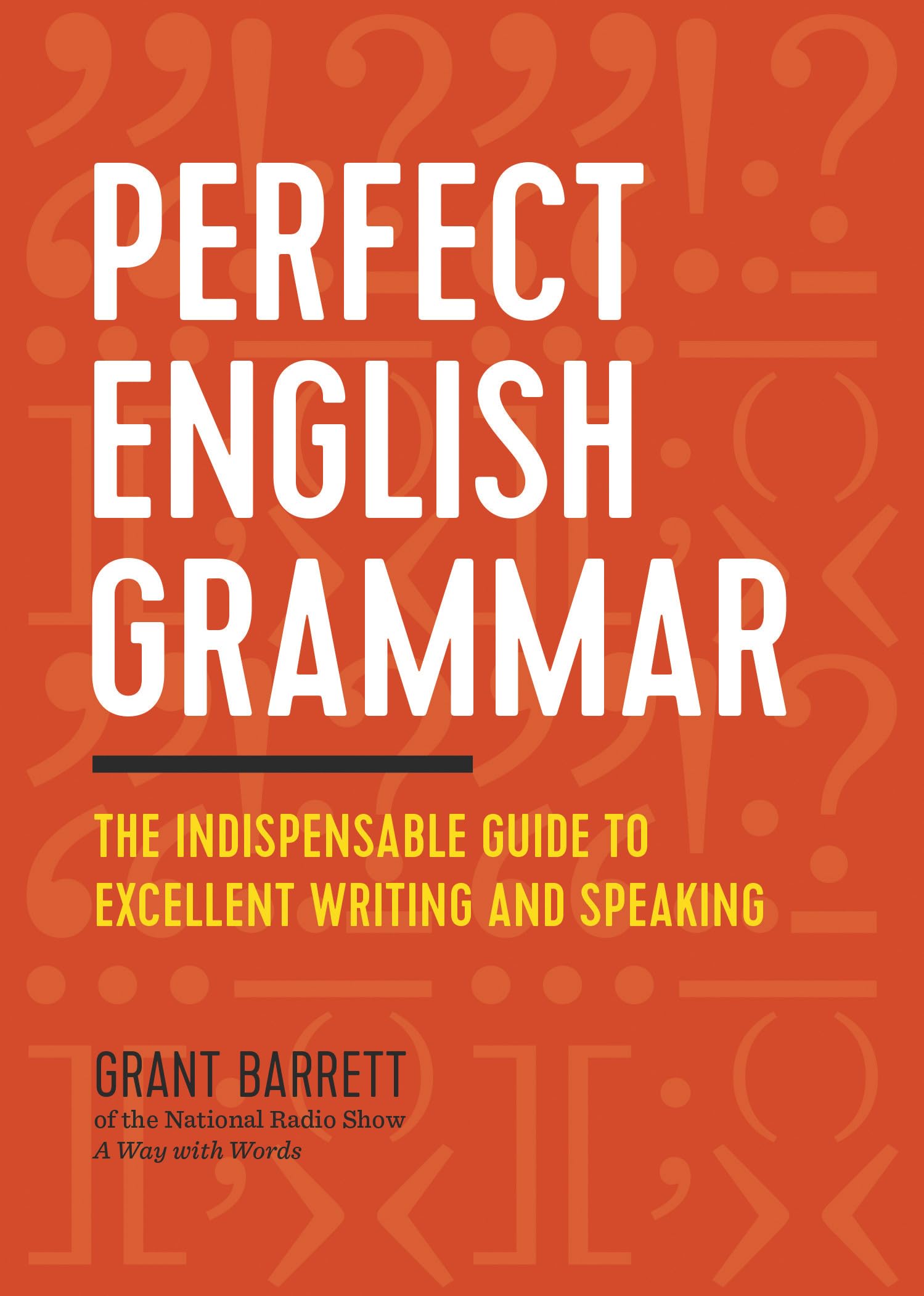 Perfect English Grammar: The Indispensable Guide to Excellent Writing and Speaking,New