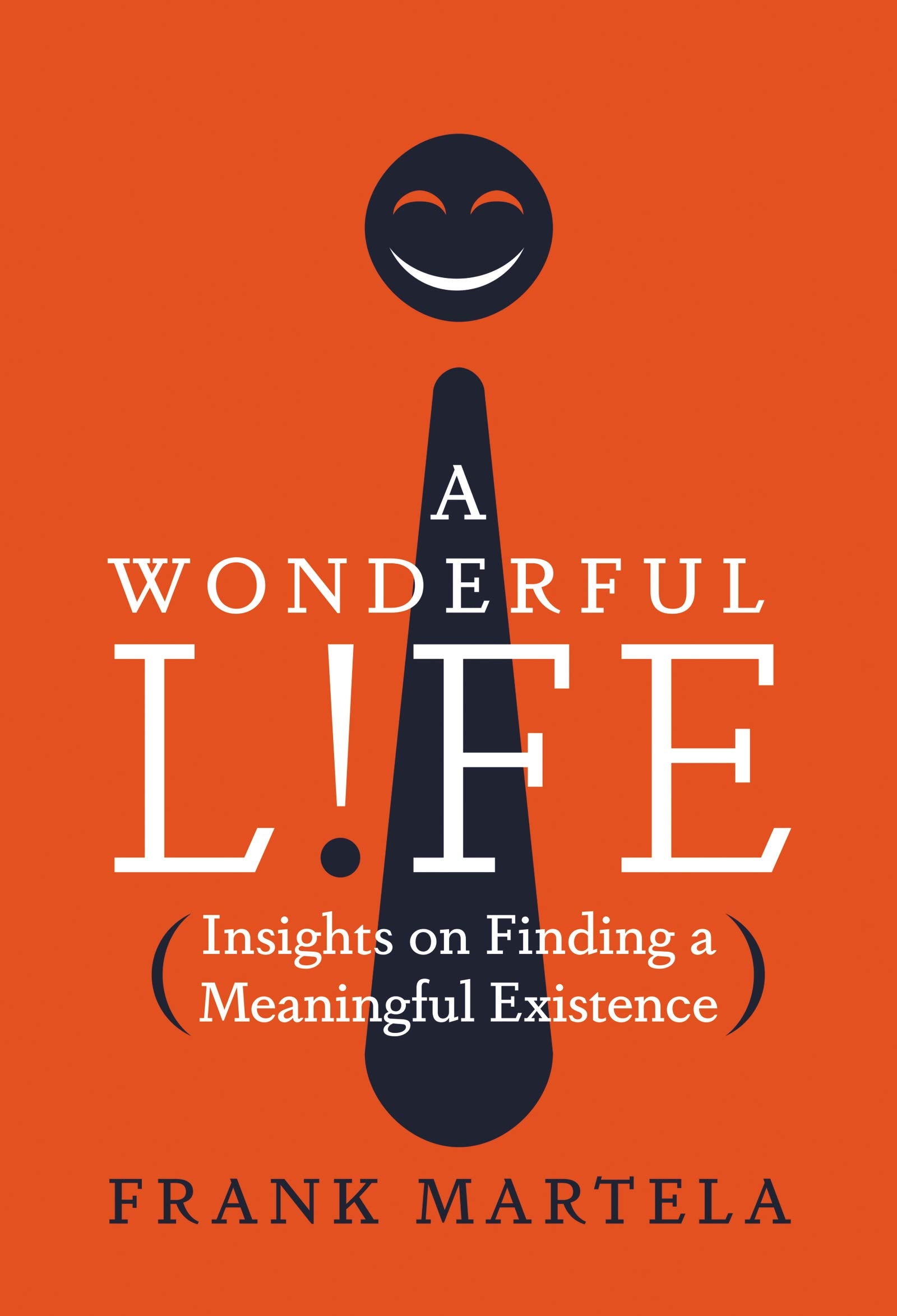 A Wonderful Life: Insights on Finding a Meaningful Existence,Used