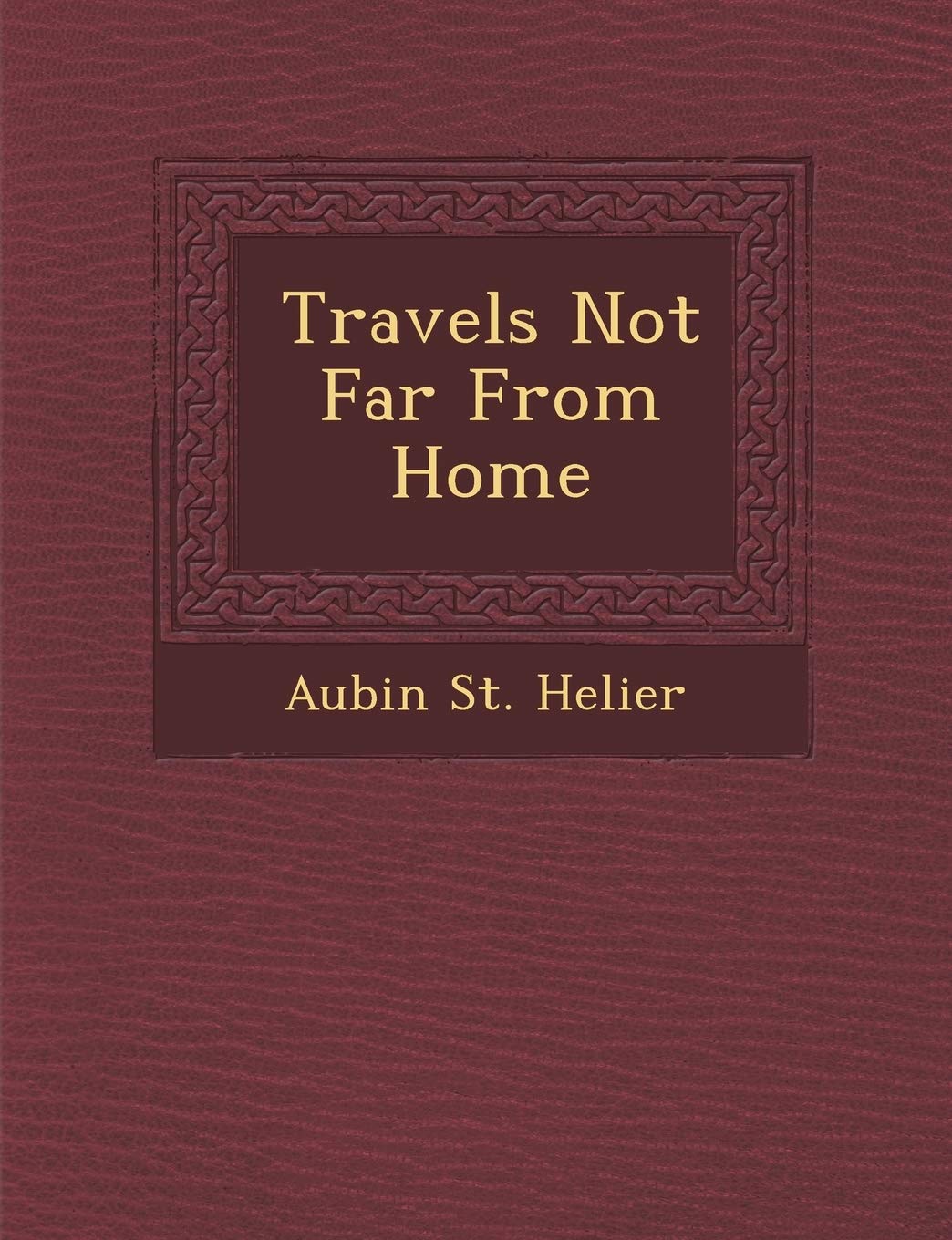 Travels Not Far from Home,New