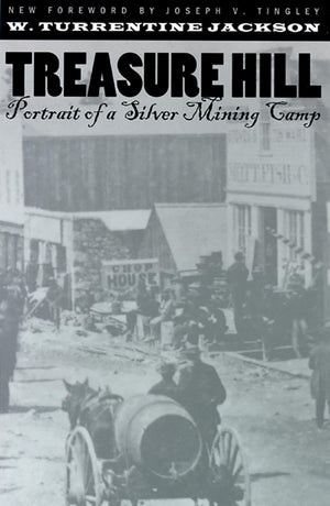 Treasure Hill: Portrait Of A Silver Mining Camp,Used