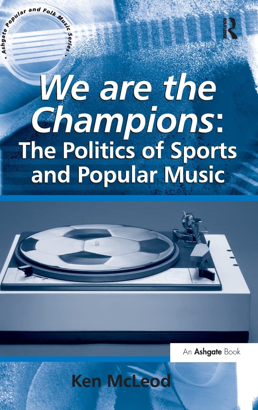 We are the Champions: The Politics of Sports and Popular Music (Ashgate Popular and Folk Music Series),Used