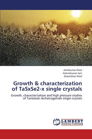 Growth & characterization of TaSxSe2x single crystals: Growth, characterization and high pressure studies of Tantalum dichalcog,Used