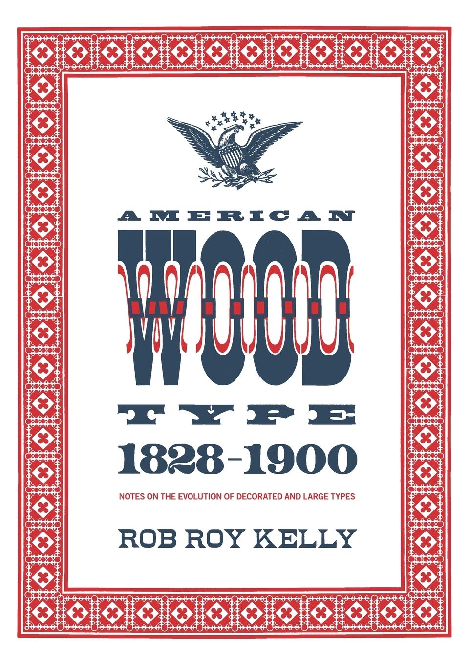 American Wood Type: 18281900  Notes on the Evolution of Decorated and Large Types,Used