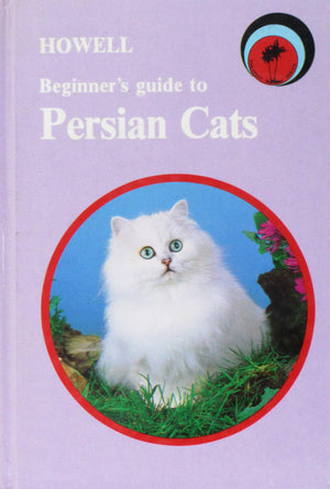 Howell Beginner's Guide to Persian Cats (Howell Beginner's Guides to Pets),Used