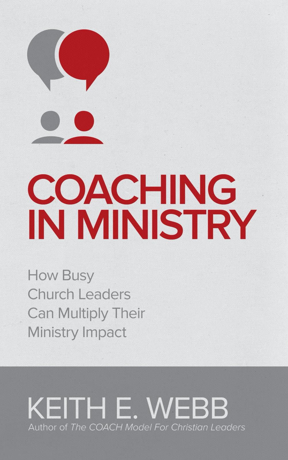Coaching In Ministry: How Busy Church Leaders Can Multiply Their Ministry Impact,Used